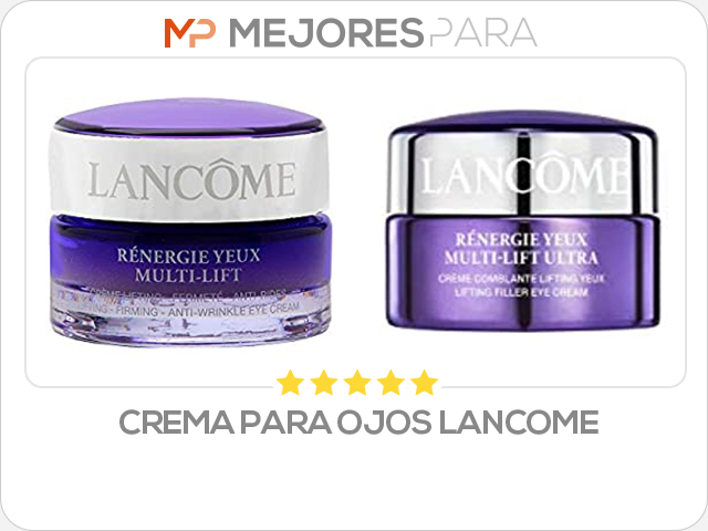 crema para ojos lancome