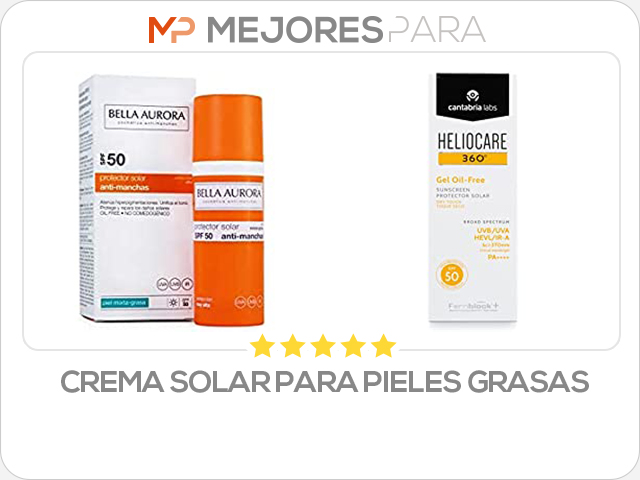 crema solar para pieles grasas