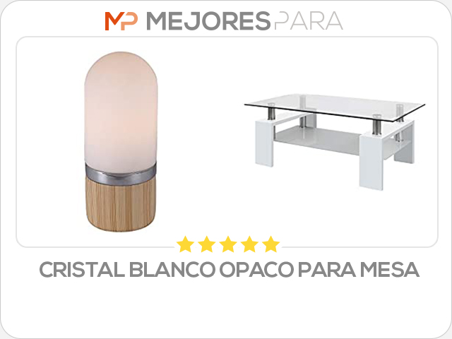 cristal blanco opaco para mesa