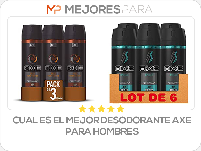 cual es el mejor desodorante axe para hombres