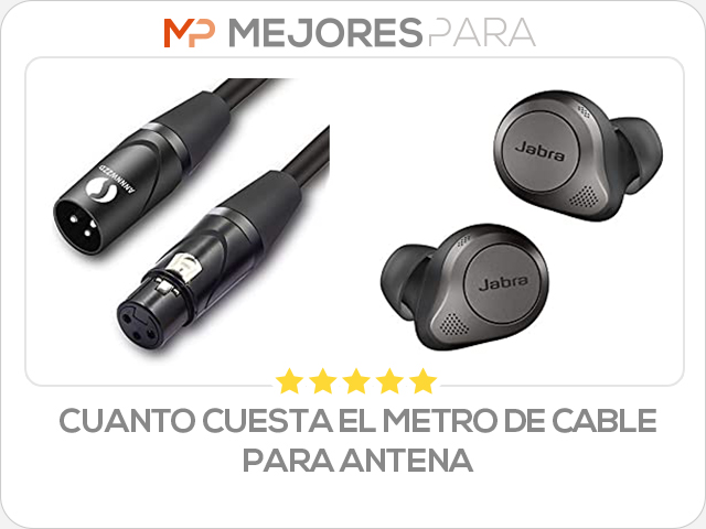 cuanto cuesta el metro de cable para antena