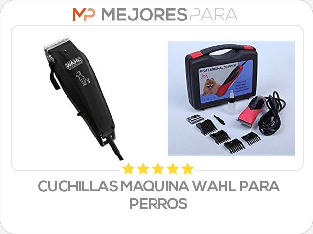 cuchillas maquina wahl para perros