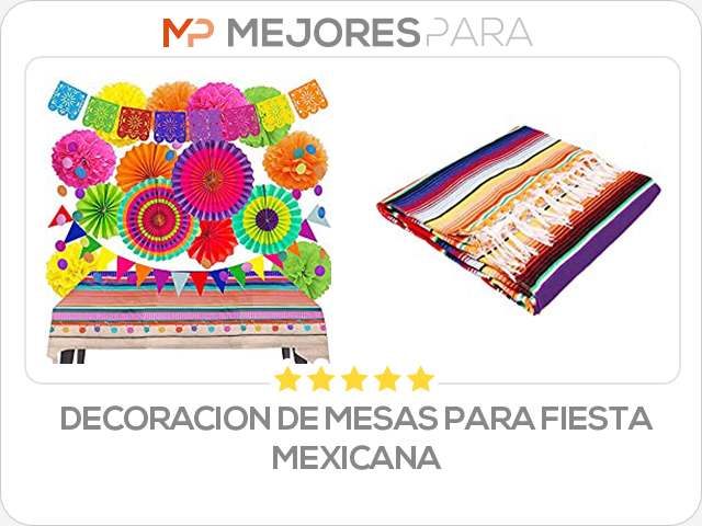 decoracion de mesas para fiesta mexicana