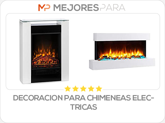 decoracion para chimeneas electricas