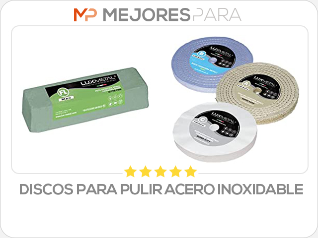 discos para pulir acero inoxidable