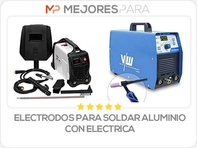 electrodos para soldar aluminio con electrica