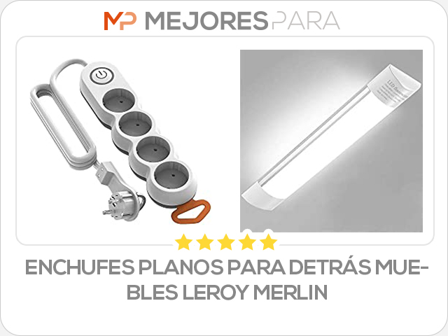 enchufes planos para detrás muebles leroy merlin