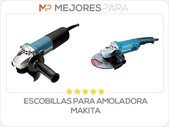 escobillas para amoladora makita