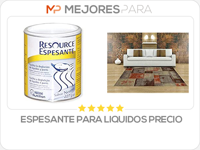 espesante para liquidos precio