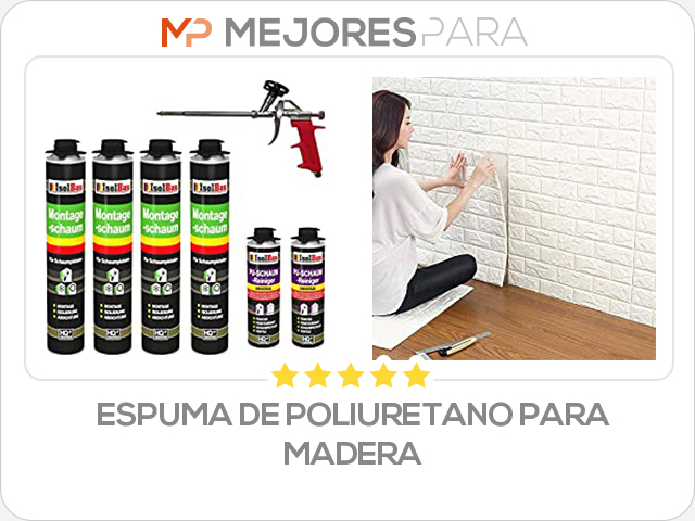 espuma de poliuretano para madera