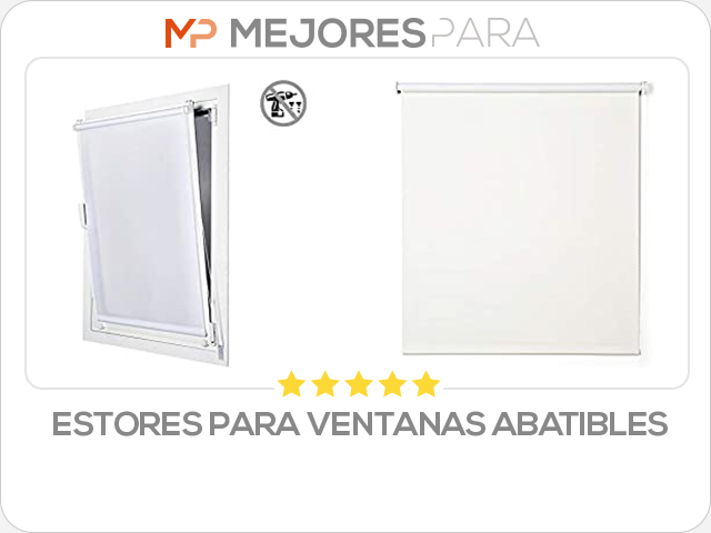 estores para ventanas abatibles