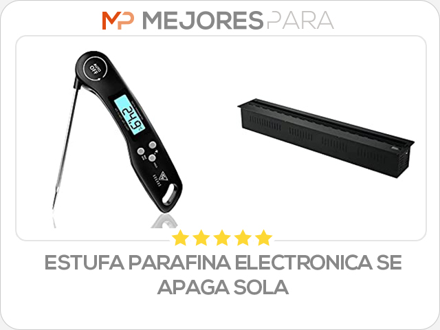 estufa parafina electronica se apaga sola