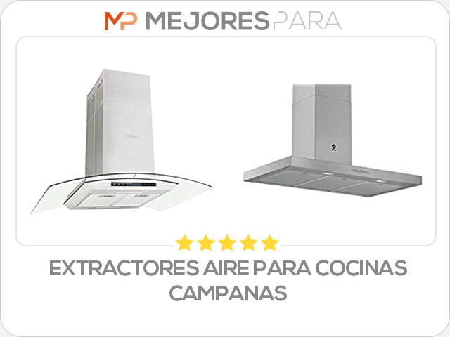 extractores aire para cocinas campanas