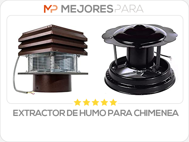 extractor de humo para chimenea