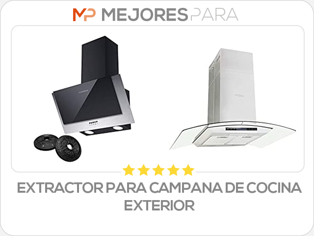 extractor para campana de cocina exterior