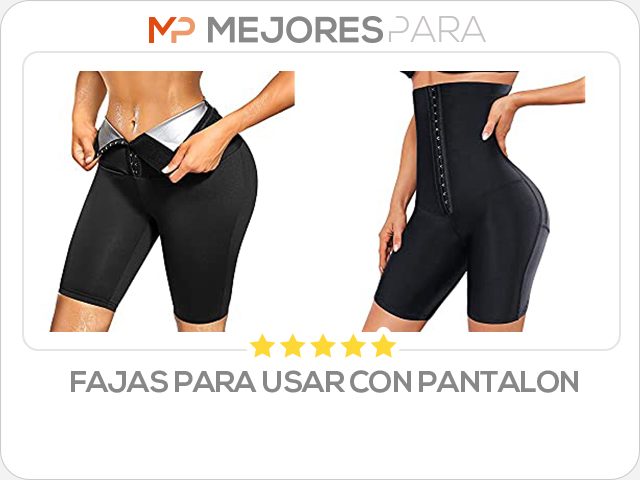 fajas para usar con pantalon