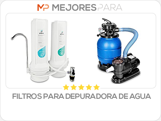 filtros para depuradora de agua