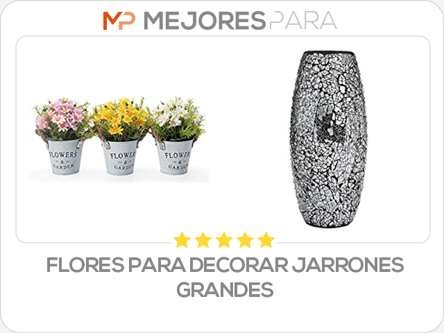 flores para decorar jarrones grandes