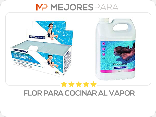 flor para cocinar al vapor