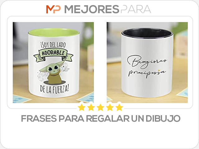 frases para regalar un dibujo