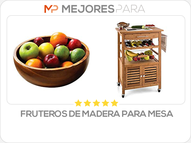 fruteros de madera para mesa