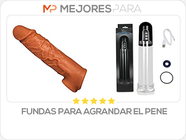 fundas para agrandar el pene