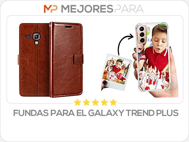 fundas para el galaxy trend plus