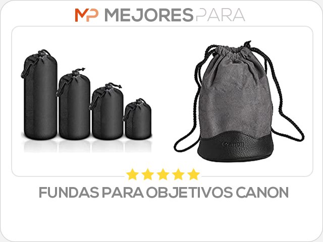 fundas para objetivos canon