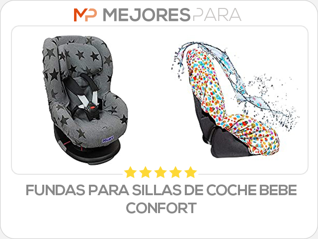 fundas para sillas de coche bebe confort