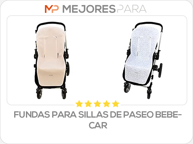 fundas para sillas de paseo bebecar