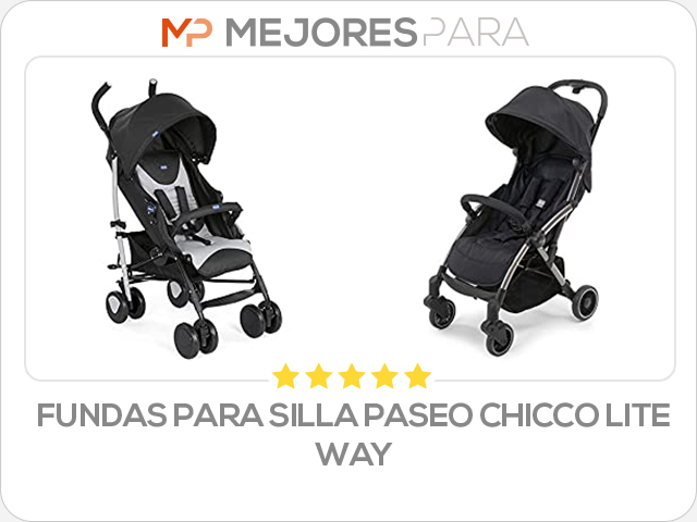 fundas para silla paseo chicco lite way