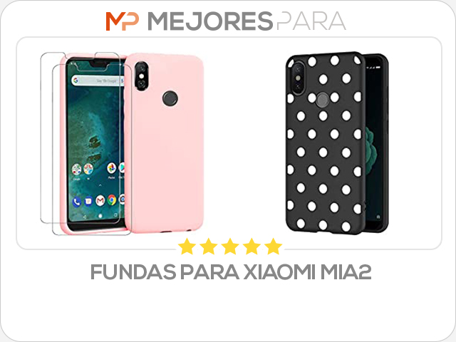 fundas para xiaomi mia2