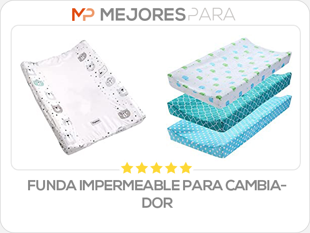 funda impermeable para cambiador