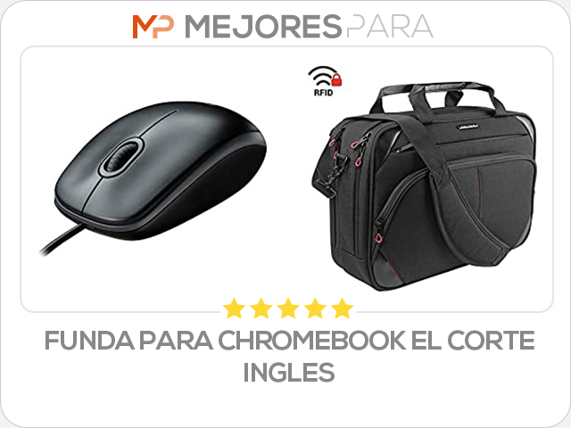 funda para chromebook el corte ingles