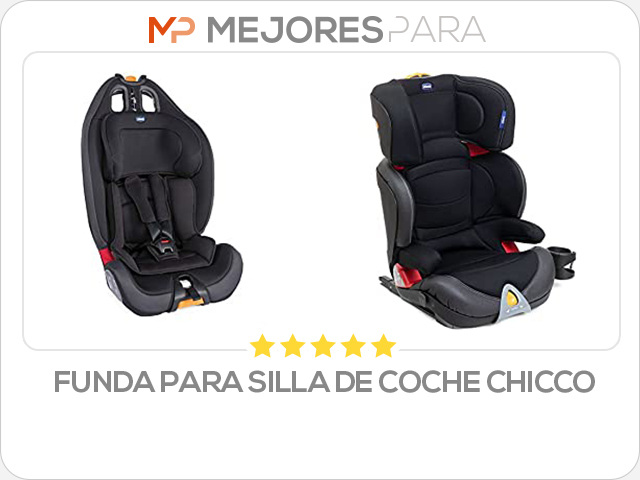 funda para silla de coche chicco