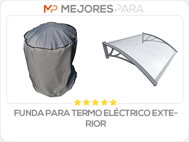 funda para termo eléctrico exterior