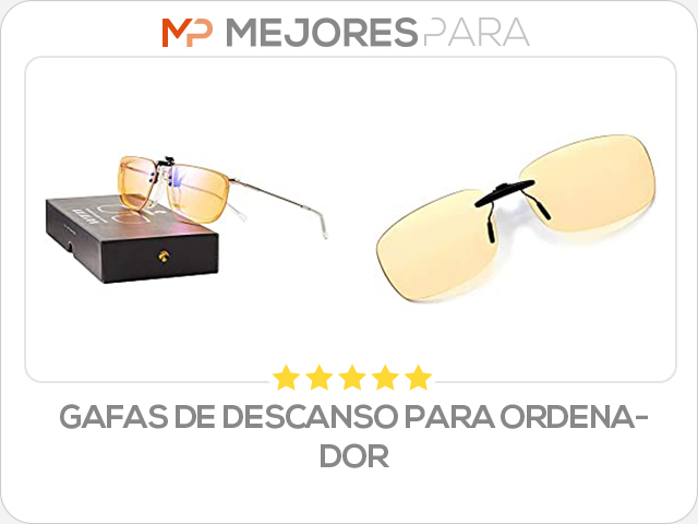 gafas de descanso para ordenador