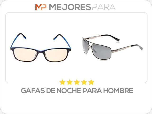 gafas de noche para hombre