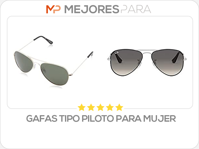 gafas tipo piloto para mujer