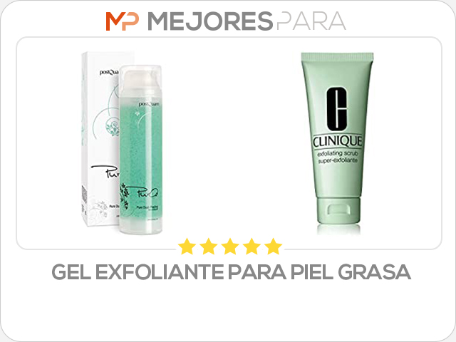 gel exfoliante para piel grasa