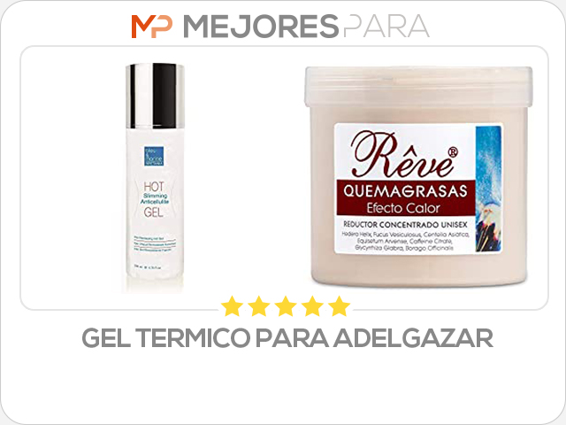 gel termico para adelgazar