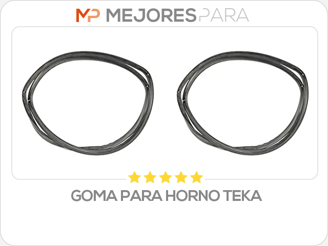 goma para horno teka