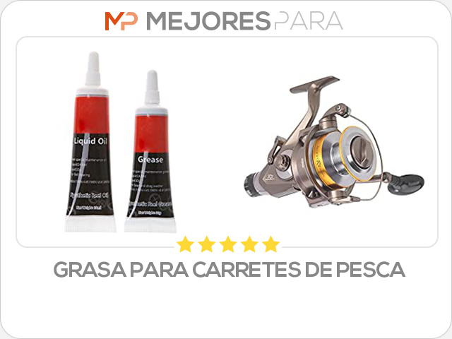 grasa para carretes de pesca