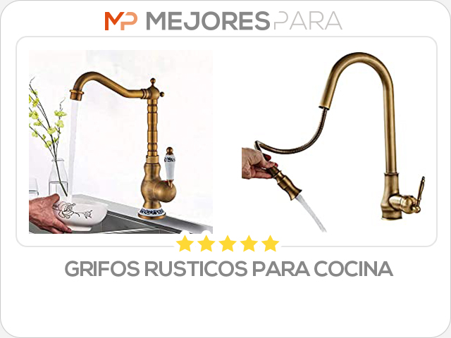 grifos rusticos para cocina