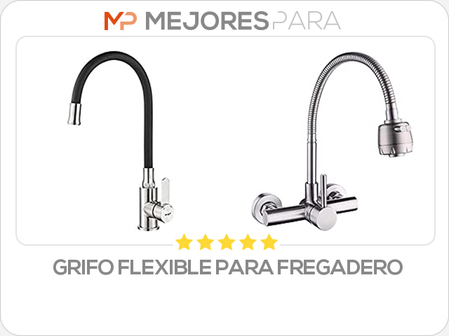 grifo flexible para fregadero