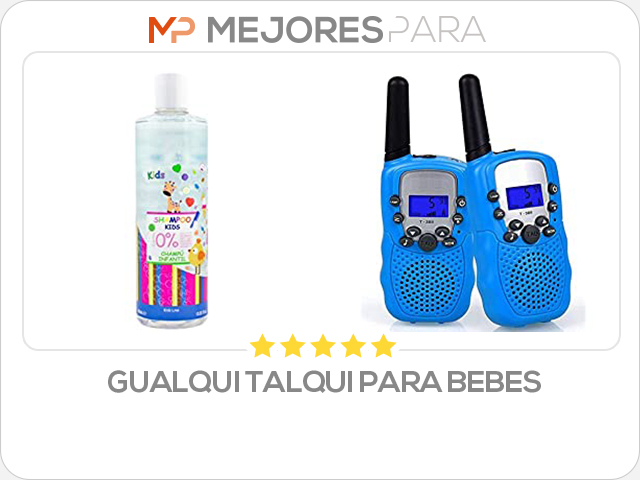 gualqui talqui para bebes