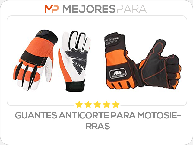 guantes anticorte para motosierras