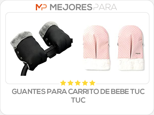 guantes para carrito de bebe tuc tuc