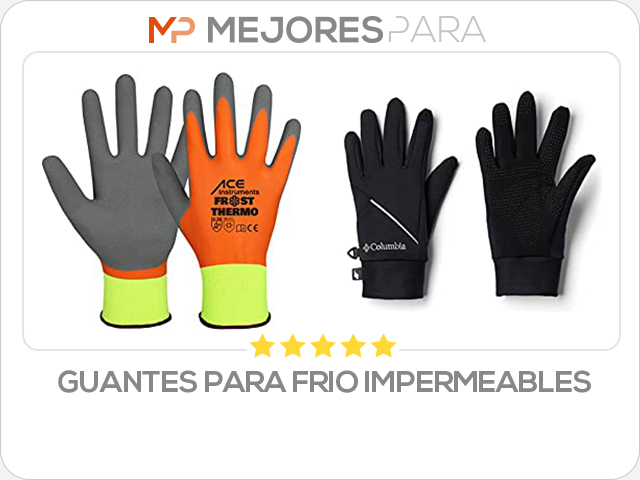 guantes para frio impermeables