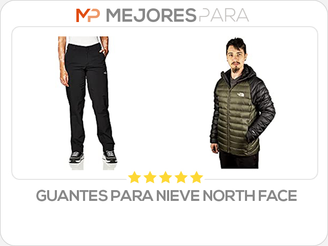 guantes para nieve north face